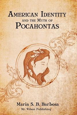 Libro American Identity And The Myth Of Pocahontas - Barb...