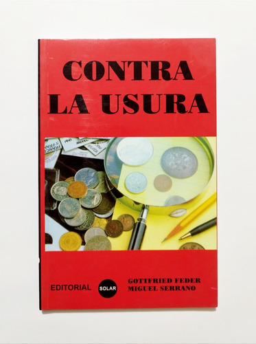 Contra La Usura - Miguel Serrano / Gottfried Feder