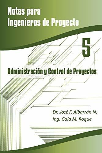 Libro : Administracion Y Control De Proyectos (notas Para..