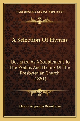 Libro A Selection Of Hymns: Designed As A Supplement To T...