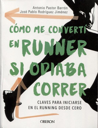 Como Me Converti En Runner Si Odiaba Correr - Pastor Barron