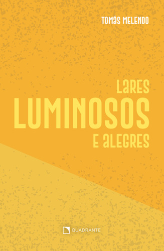 Lares Luminosos E Alegres - 2ª Edição, De Melendo, Tomás. Editorial Quadrante, Capa Mole, Edição 2 Em Português