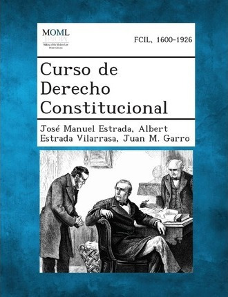 Libro Curso De Derecho Constitucional - Jose Manuel Estrada