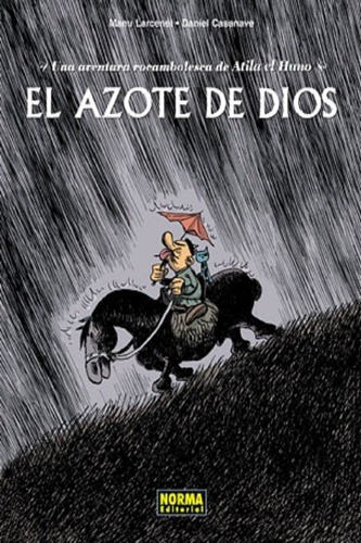 El Azote De Dios Una Aventura Rocambolesta De Atila El Huno