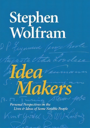 Idea Makers : Personal Perspectives On The Lives & Ideas Of Some Notable People, De Stephen Wolfram. Editorial Wolfram Media Inc, Tapa Dura En Inglés
