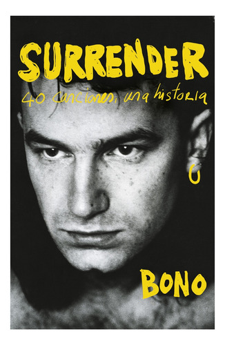 Libro Surrender - Bono - Reservoir Books: 40 Canciones Una Historia, de Bono., vol. 1. Editorial Reservoir Books, tapa blanda, edición 1 en español, 2022