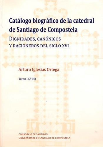 Catalogo Biografico De La Catedral De Santiago De Compost...