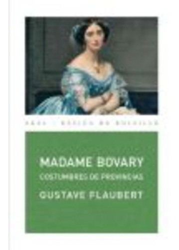 Madame Bovary, De Gustave Flaubert. Editorial Akal, Edición 1 En Español