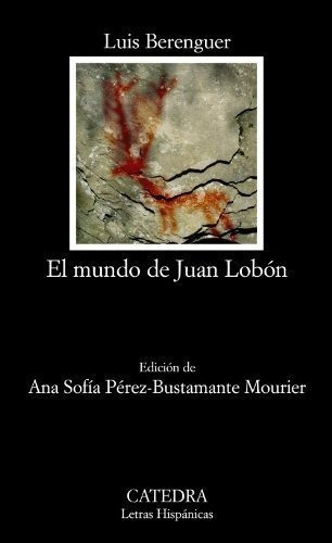 El Mundo De Juan Lobón (letras Hispánicas), De Berenguer, Luis. Editorial Ediciones Cátedra, Tapa Blanda En Español