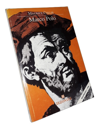 Marco Polo / Biografia - Maurice Collis / Fondo De Cultura