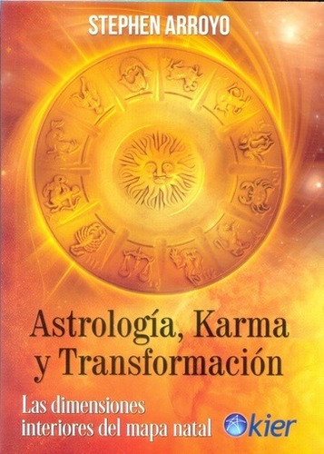 Astrologia, Karma Y Transformacion - Stephen Arroyo