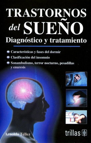 Trastornos Del Sueño Diagnóstico Y Tratamiento, De Tellez Lopez, Arnoldo., Vol. 2. Editorial Trillas, Tapa Blanda En Español, 1998