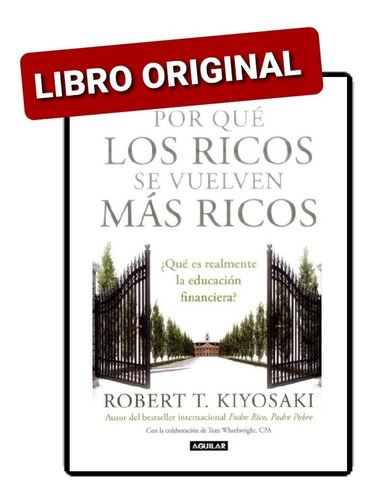 Por Qué Los Ricos Se Vuelven Más Ricos (libro Original  )