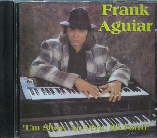 Frank Aguiar - Cd Um Show Ao Vivo, Só Forró - 1997