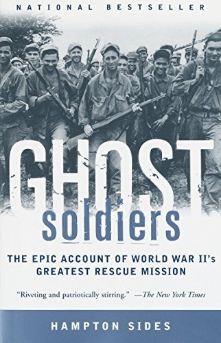 Ghost Soldiers The Epic Account Of World War Iis Greatest Re