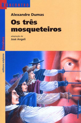 Os três mosqueteiros, de Dumas, Alexandre. Reecontro literatura Editorial Scipione, capa mole em português, 2002