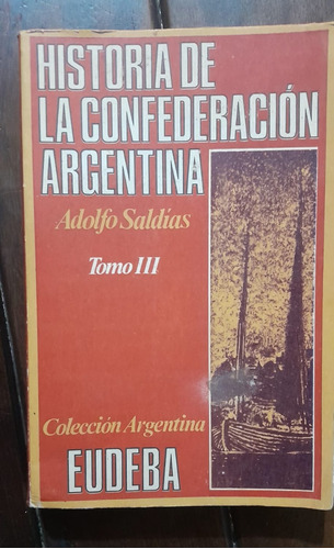 Adolfo Saldías Historia De Confederación Argentina T. 3    #