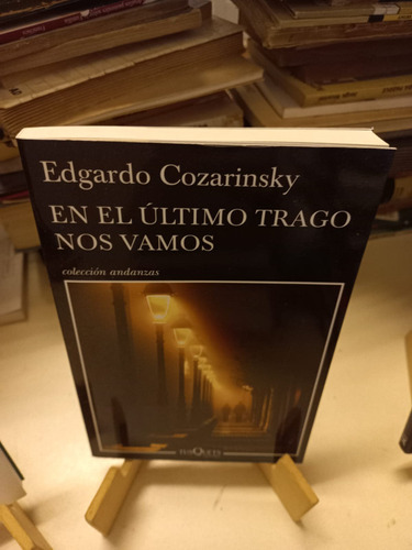 Edgardo Cozarinsky - En El Último Trago Nos Vamos