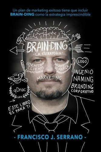 Brain-ding La Estrategia - Serrano, Francisco J., De Serrano, Francisco. Editorial Francisco J. Serrano En Español