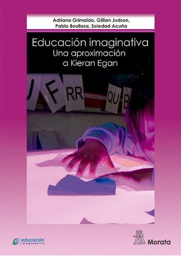 Educacion Imaginativa - Una Aproximacion A Kieran Egan - Gri