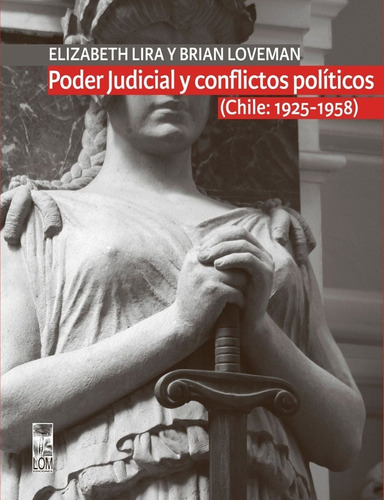 Libro Poder Judicial Y Conflictos Políticos. 1925-1958