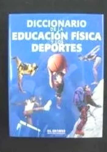 Diccionario De La Educación Física Y Los Deportes
