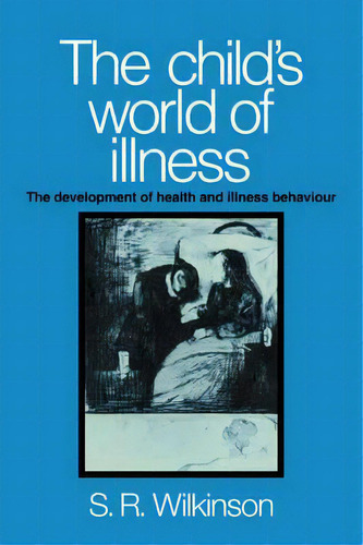 The Child's World Of Illness, De Simon R. Wilkinson. Editorial Cambridge University Press, Tapa Blanda En Inglés