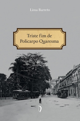 Triste Fim De Policarpo Quaresma (livre) ( Lima Barreto )