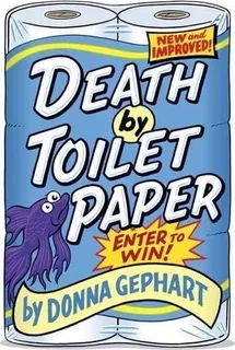 Death By Toilet Paper - Donna Gephart
