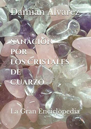 Libro: Sanación Por Los Cristales De Cuarzo: La Gran En