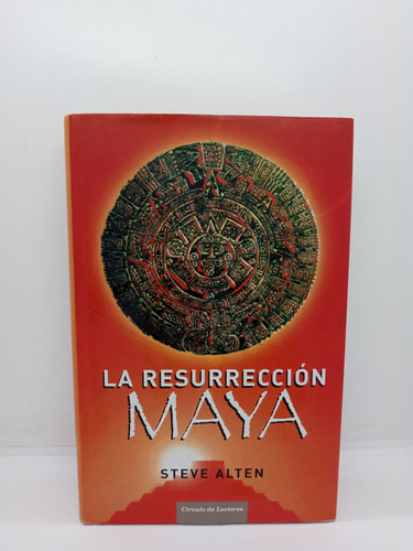 La Resurrección Maya - Steve Alten - Novela Histórica