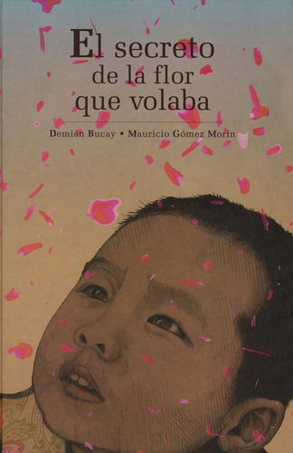 * El Secreto De La Flor Que Volaba * D Bucay - M Gomez Morin