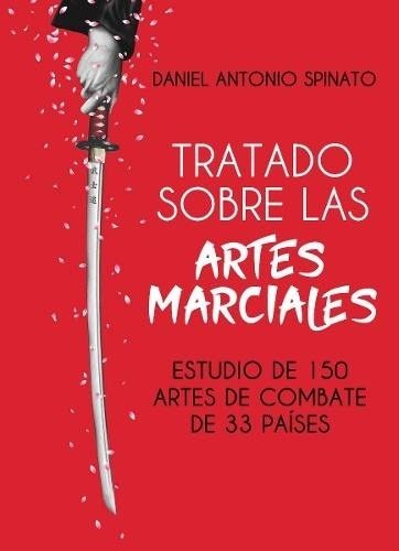 Imagen 1 de 1 de Tratado Sobre Las Artes Marciales - Spinato, Daniel Antonio