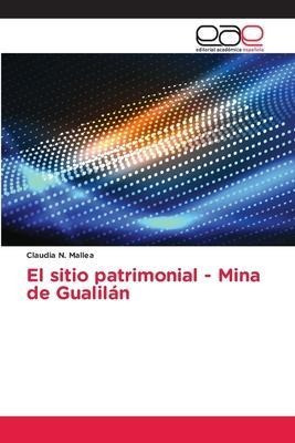 Libro El Sitio Patrimonial - Mina De Gualilan - Claudia N...