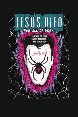 Libro Jesus Died For All Spiders: A Memoir Of Faith, Exce...
