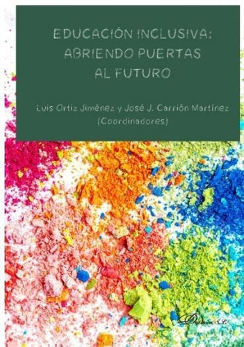 Educaciãâ³n Inclusiva: Abriendo Puertas Al Futuro, De Carrión Martínez, José J.. Editorial Dykinson, S.l., Tapa Blanda En Español