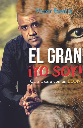 Libro El Gran  ¡yo Soy! Cara A Cara Con Un León (spanish E