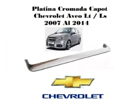 Platina Cromada Capot Chevrolet Aveo  Lt / Ls  2007 Al 2014