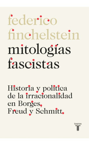 Mitologias Fascistas - Finchelstein Federico (libro) - Nuevo