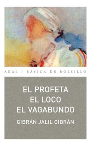 Libro El Profeta. El Loco. El Vagabundo