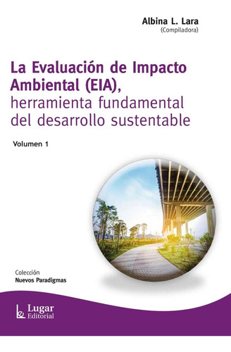 La Evaluacion De Impacto Ambiental - Volumen 1 - Albina Lara