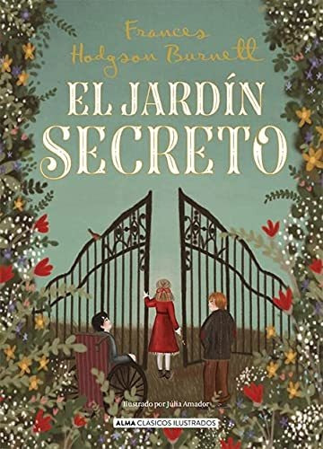 El Jardín Secreto, De Burnett, Frances Hodgson. Editorial Alma, Tapa Dura En Español