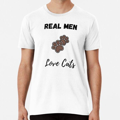 Remera Camisas De Hombres Reales Aman A Los Gatos Algodon Pr