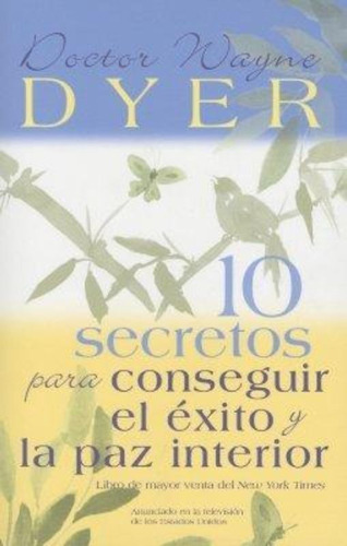 10 Secretos Para Conseguir El Exito Y La Paz Interior, De Dr Wayne W Dyer. Editorial Hay House, Tapa Blanda En Español