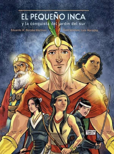 El Pequeño Inca Y La Conquista Del Jardin Del Sur, De Eduardo M . Recoba Martinez. Novela Juvenil, Vol. 2. Editorial Editorial Bermudas, Tapa Dura, Primera Edición En Español, 2023