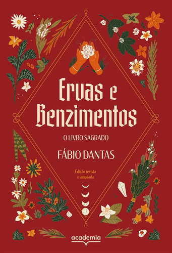 Ervas E Benzimentos - O Livro Sagrado, De Fábio Dantas. Editora Academia, Capa Mole, Edição 1 Em Português, 2023