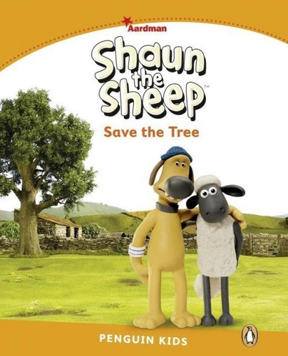 Shaun The Sheep Save The Tree - Penguin Kids 3 - Pearson