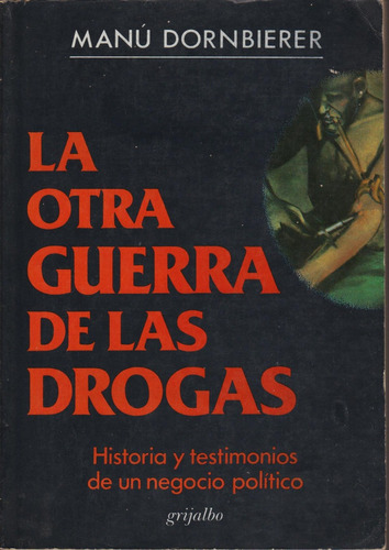 La Otra Guerra De Las Drogas - Dornbierer (contemporáneos)