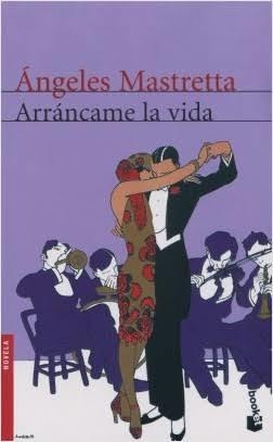 Arráncame La Vida / Ángeles Mastretta