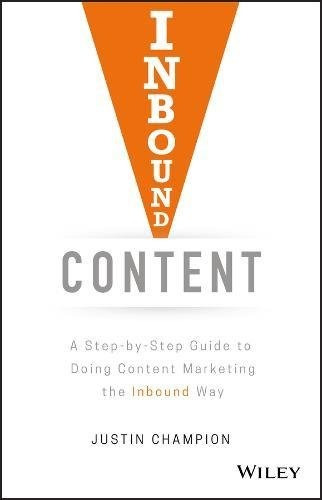 Book : Inbound Content: A Step-by-step Guide To Doing Con...